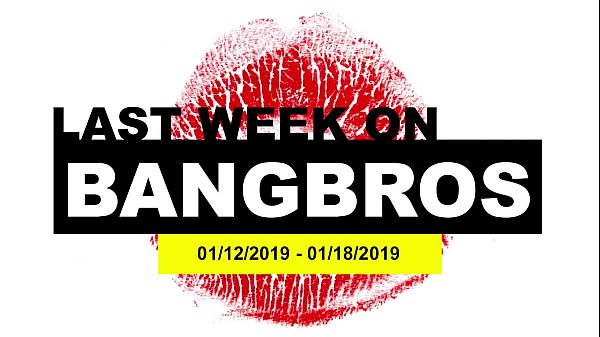 Last Week On BANGBROS.COM: 01/12/2019 – 01/18/2019